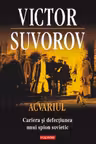 Acvariul- Cariera si defectiunea unui spion sovietic