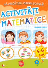 MA PREGATESC PENTRU SCOALA. Activitati matematice (fise activitati) 5-6 ani