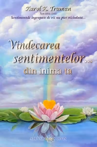 Vindecarea sentimentelor... din inimă ta