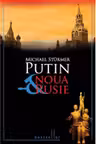 Putin si noua Rusie