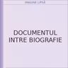 DOCUMENTUL INTRE BIOGRAFIE