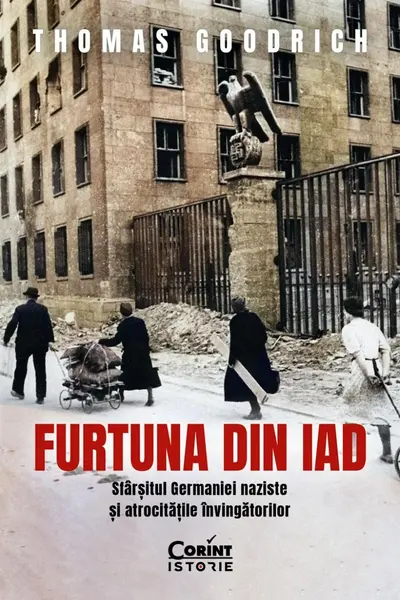 Furtuna din iad. Sfarsitul Germaniei naziste si atrocitatile invingatorilor