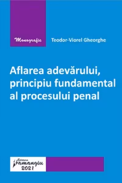 Aflarea adevărului, principiu fundamental al procesului penal