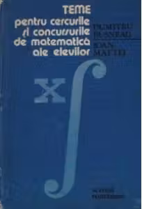 Teme pentru cercurile si concursurile de matematica ale elevilor