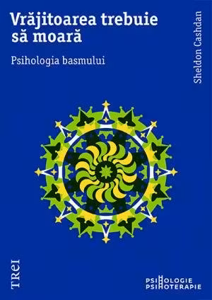 Vrajitoarea trebuie sa moara. Psihologia basmului