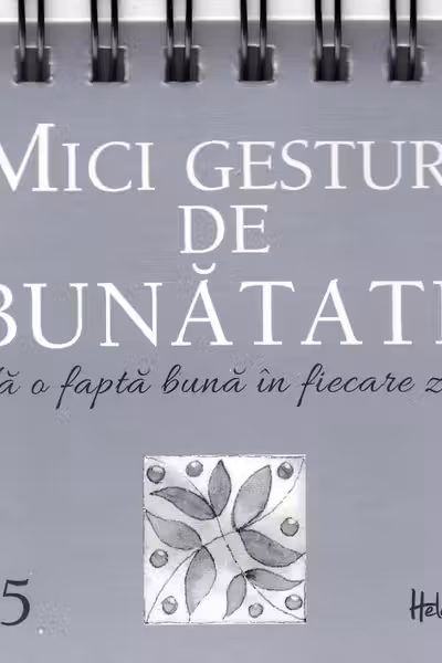 365 mici gesturi de bunatate. Fa o fapta buna in fiecare zi.
