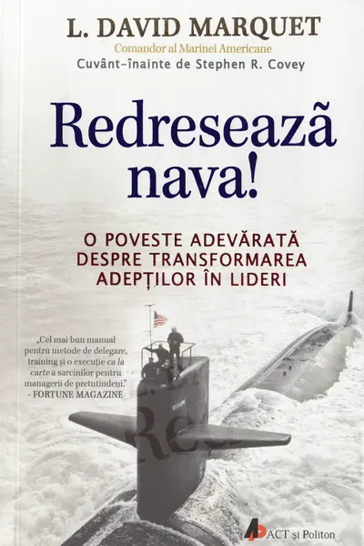 Redreseaza nava! O poveste adevarata despre transformarea subordonatilor in lideri
