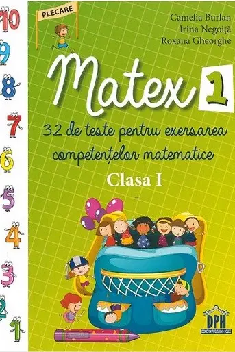 Matex 1. 32 de teste pentru exersarea competențelor matematice - Clasa 1