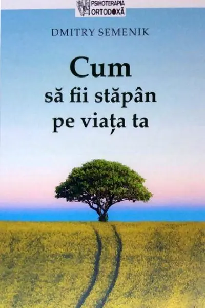 Cum să fii stăpân pe viața ta