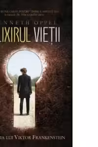 Elixirul vietii. Ucenicia lui Viktor Frankenstein, cartea 1