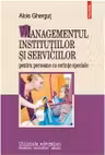 Managementul institutiilor si serviciilor pentru persoane cu cerinte speciale