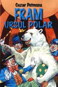 Fram, ursul polar - Camil Petrescu
