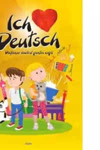 Ich Liebe Deutsch. Dictionar ilustrat pentru copii