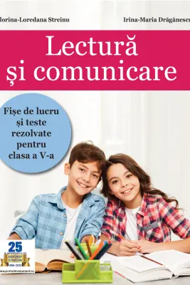 Lectura si comunicare. Fise de lucru si teste rezolvate pentru clasa a 5-a