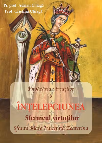 Împărăția virtuților Vol.6: Înțelepciunea. Sfetnicul virtuților