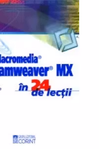 MACROMEDIA DREAMWEAVER MX IN 24 LECTII