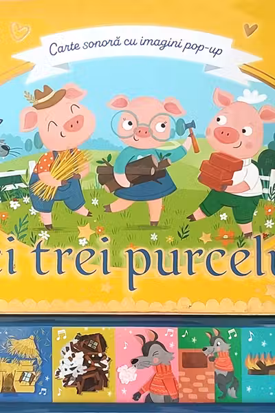 Carte sonora cu imagini pop-up. Cei trei purcelusi