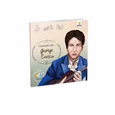 Cunoaste-l pe...George Enescu