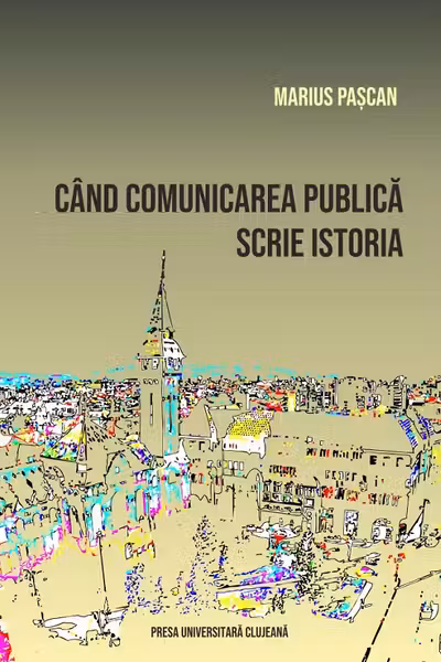Cand comunicarea publica scrie istoria