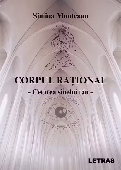 Corpul rațional Vol.1: Cetatea sinelui tău