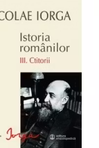 Istoria Romanilor. Vol.III