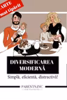 Diversificarea moderna - Simpla, eficienta, distractiva