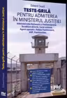 Teste-grila pentru admiterea in Ministerul Justitiei Administratia Nationala a Penitenciarelor. Incadrare directa. Sursa externa. Agent operativ. Politia Penitenciara. ANP. Penitenciare