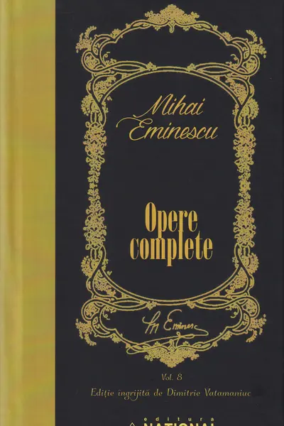 Opere Complete Eminescu Volumul VIII - Publicistica 1882-1883 si 1888-1889