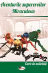 Aventurile supereroilor Miraculous
