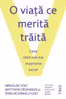 O viaţă ce merită trăită