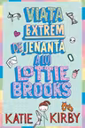 Viata extrem de jenanta a lui Lottie Brooks