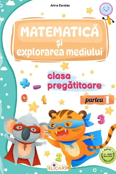 Matematica si explorarea mediului - Clasa pregatitoare Partea 1 - Caiet de lucru