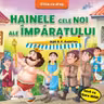 Hainele cele noi ale imparatului dupa H.C Andersen. Citim cu drag