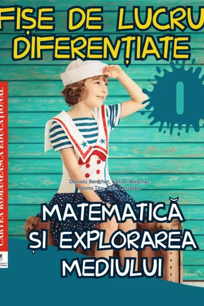 Fise de lucru diferentiate. Matematica si explorarea mediului. Clasa I
