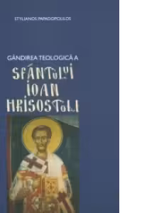 Gândirea teologică a Sfântului Ioan Hrisostom
