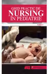 Ghid practic de nursing in pediatrie