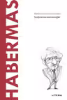 Descopera filosofia. HABERMAS