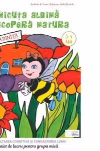 Micuta albina descopera natura. Dezvoltarea cognitiva si cunoasterea lumii. Caiet de lucru pentru 3-4 ani