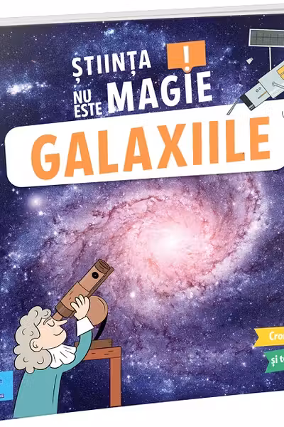 Stiinta nu este magie! - Galaxiile