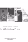 Prescuri, mancare, cumpatare la Manastirea Putna