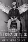 Miss Peregrine 3. Biblioteca Sufletelor. ART