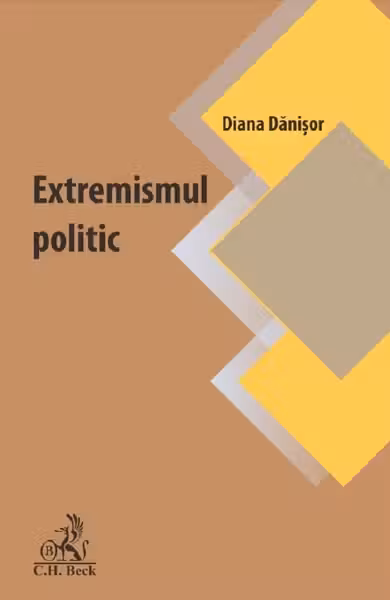 Extremismul politic. Oglinda tulburatoare a vremurilor noastre