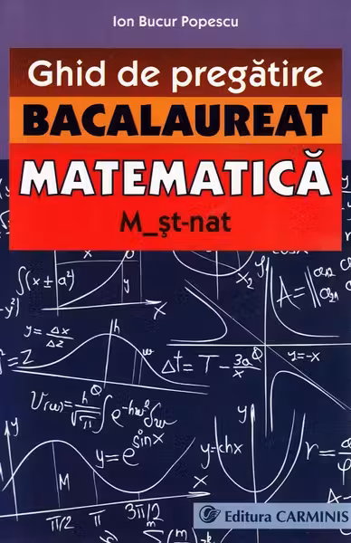 Matematică M2 St-Nat. Bacalaureat. Ghid De Pregătire