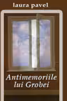Antimemoriile Lui Grobei