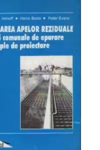 Epurarea apelor reziduale. Statii comunale de epurare. Exemple de proiectare