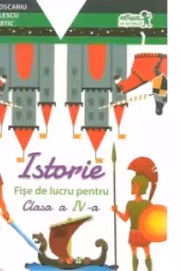 Istorie. Fise de lucru pentru clasa a IV-a