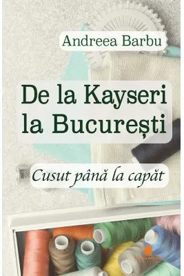 De la Kayseri la Bucuresti Cusut pana la capat