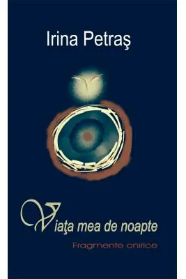 Viata mea de noapte. Fragmente onirice