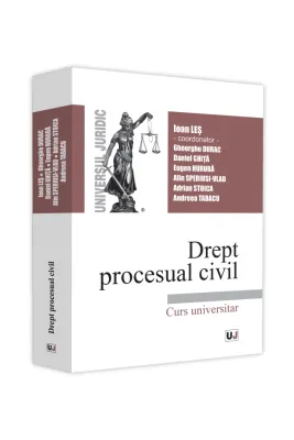 Drept procesual civil. Curs universitar. 2021 - Gheorghe Durac, Daniel Ghita, Eugen Huruba, Alin Speriusi-Vlad, Adrian Stoica, Andreea Tabacu