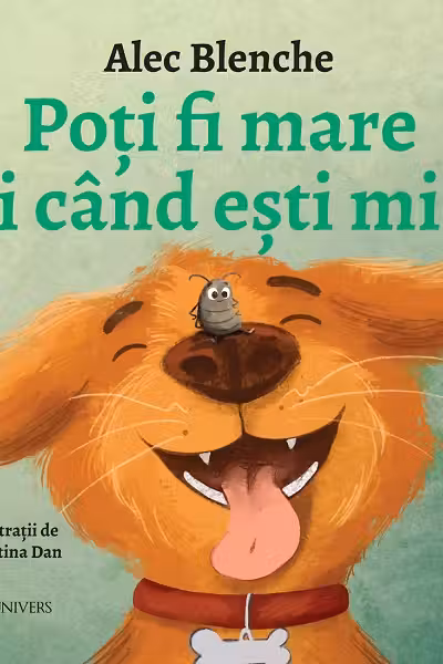Poti fi mare si cand esti mic